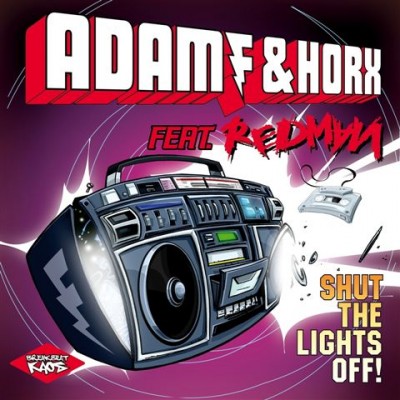 Adam F & Horx Featuring Redman - Shut The Lights Off!